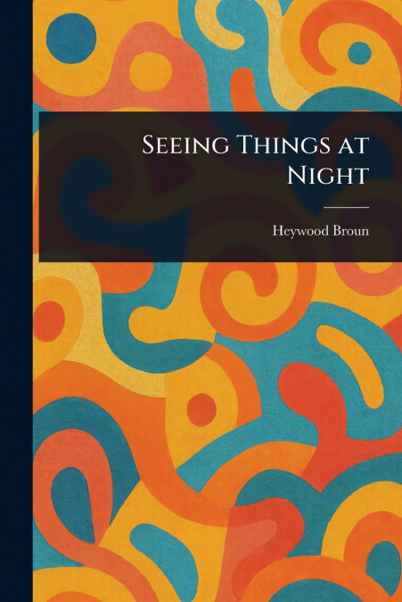 Seeing Things at Night