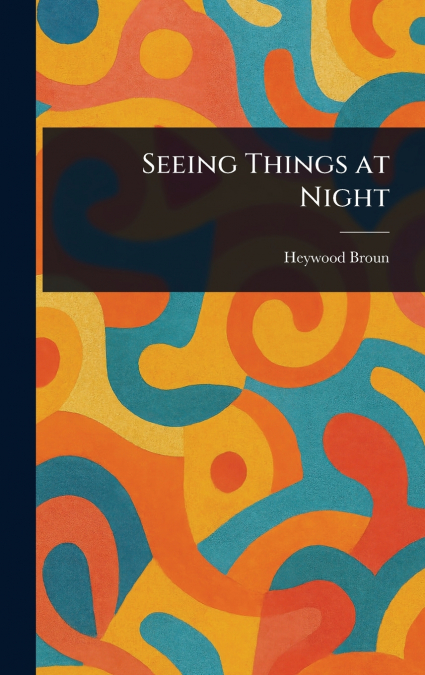 Seeing Things at Night