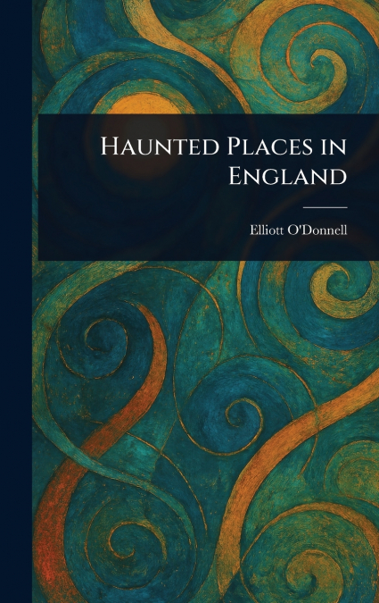 Haunted Places in England