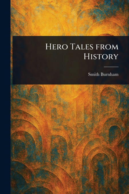 Hero Tales From History