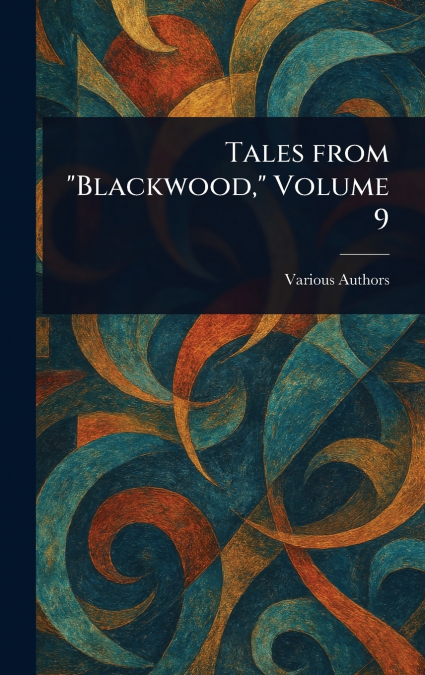Tales From 'Blackwood,' Volume 9