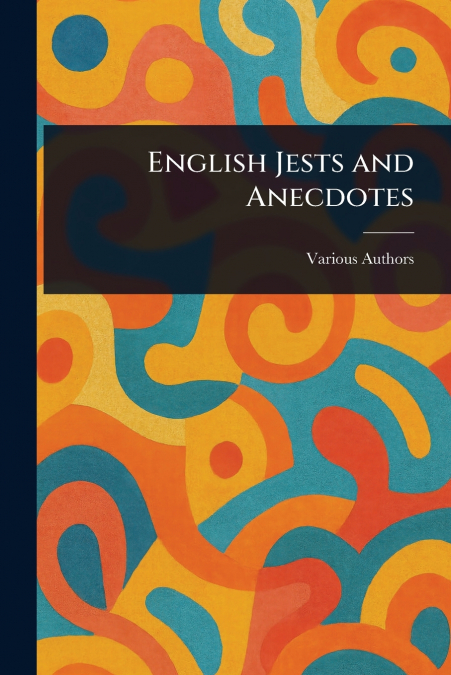 English Jests and Anecdotes