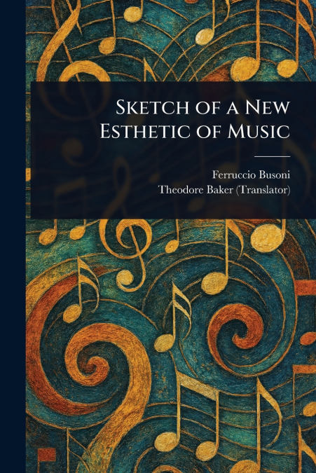 Sketch of a New Esthetic of Music
