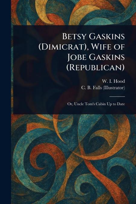 Betsy Gaskins (Dimicrat), Wife of Jobe Gaskins (Republican)