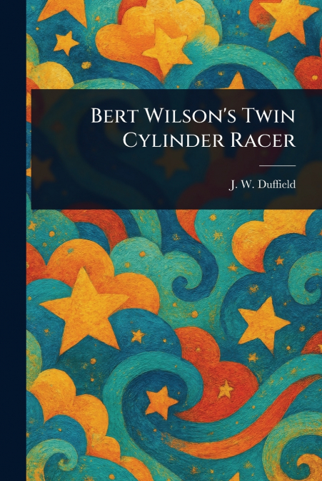 Bert Wilson’s Twin Cylinder Racer