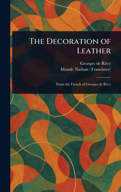 The Decoration of Leather