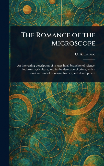 The Romance of the Microscope