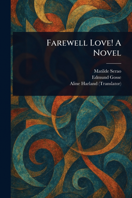 Farewell Love! A Novel