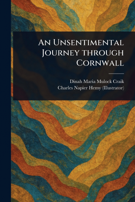 An Unsentimental Journey Through Cornwall