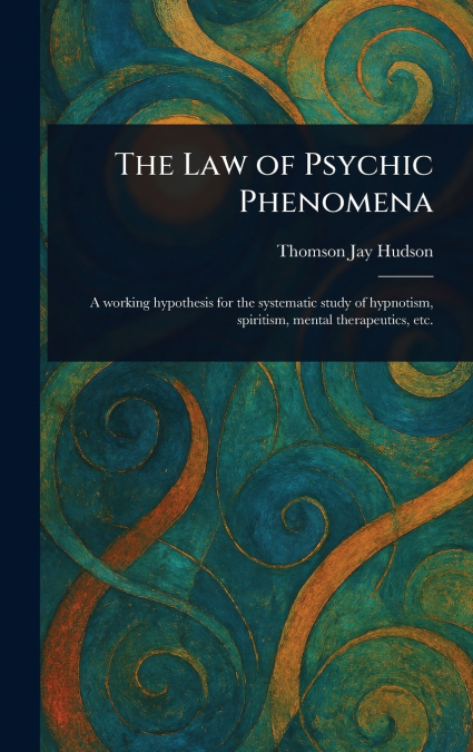 The Law of Psychic Phenomena