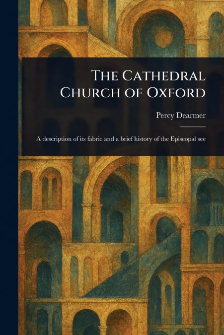 The Cathedral Church of Oxford
