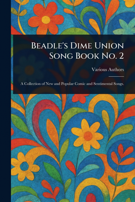Beadle’s Dime Union Song Book No. 2