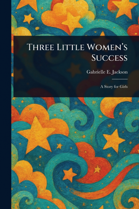 Three Little Women’s Success