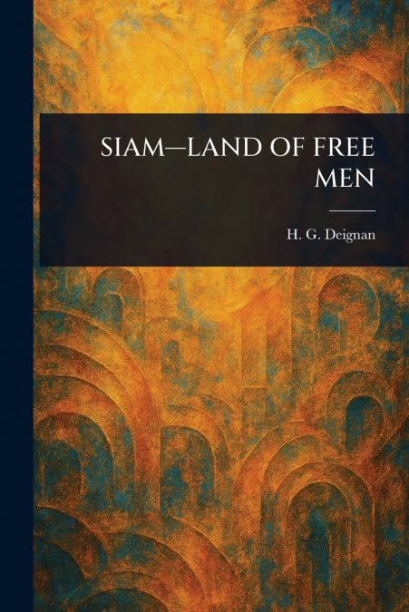 SIAM-LAND OF FREE MEN