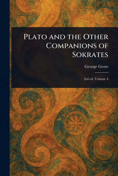Plato and the Other Companions of Sokrates