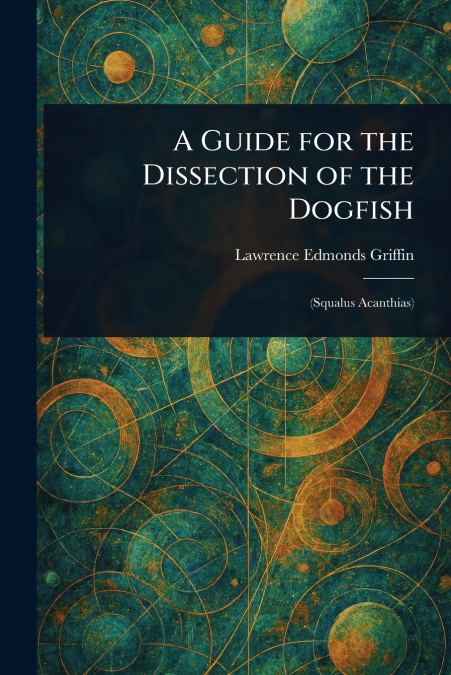 A Guide for the Dissection of the Dogfish