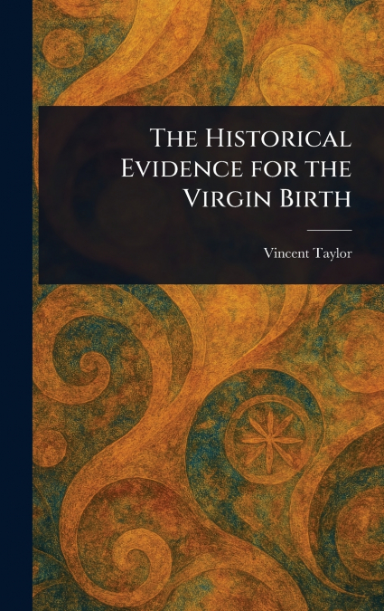 The Historical Evidence for the Virgin Birth