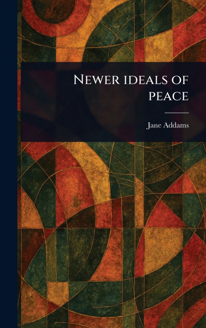 Newer Ideals of Peace