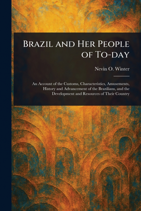 Brazil and Her People of To-day