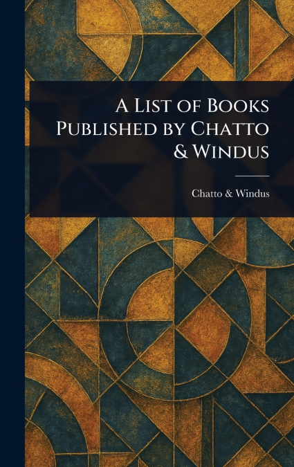A List of Books Published by Chatto & Windus