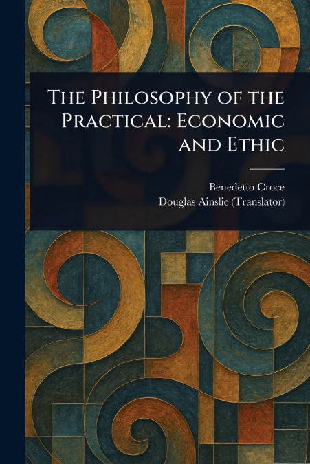 The Philosophy of the Practical