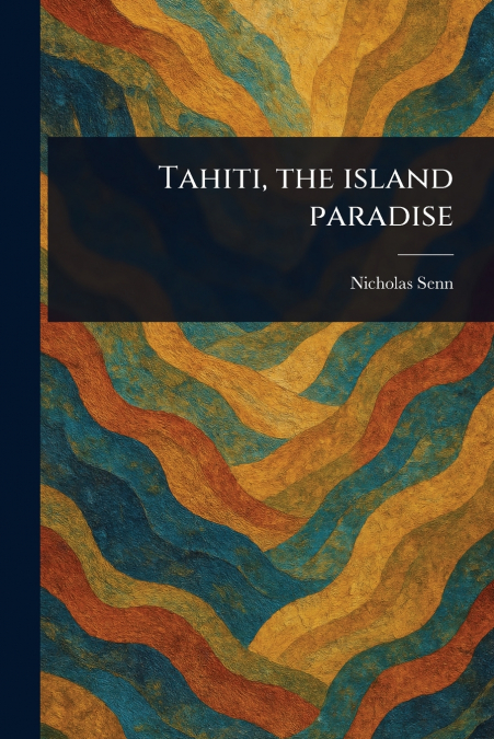 Tahiti, the Island Paradise