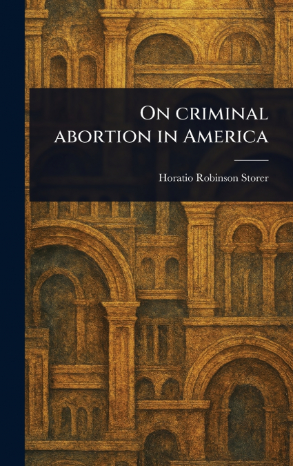 On Criminal Abortion in America