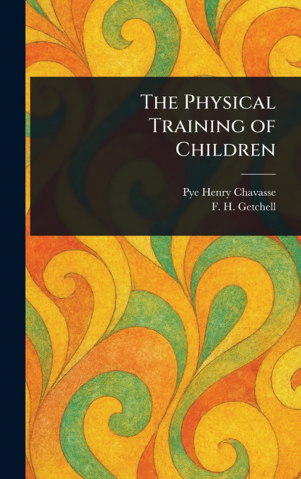 The Physical Training of Children
