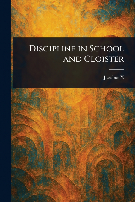 Discipline in School and Cloister