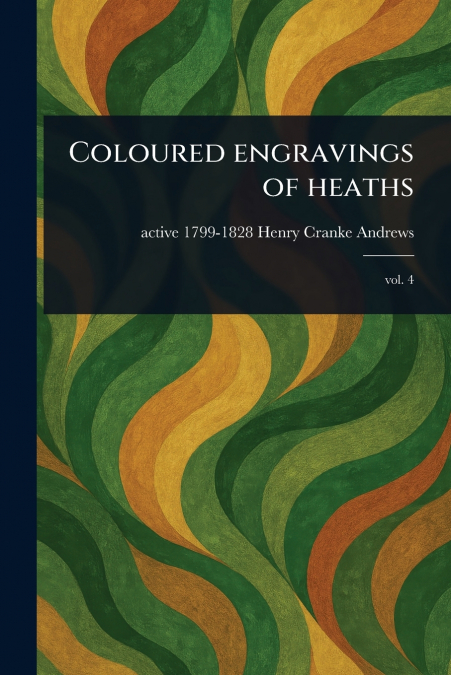 Coloured Engravings of Heaths