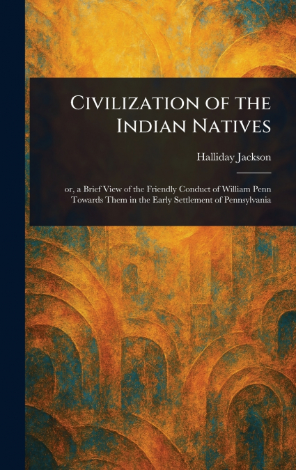 Civilization of the Indian Natives