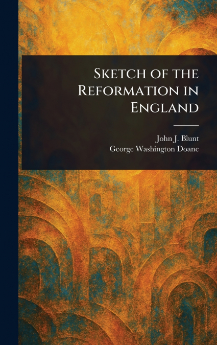 Sketch of the Reformation in England