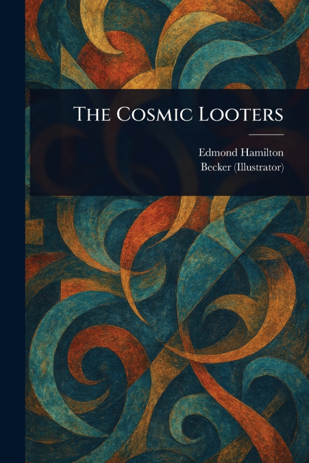 The Cosmic Looters