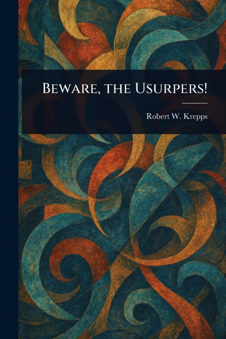 Beware, the Usurpers!