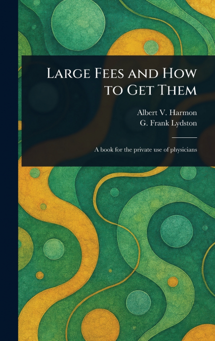 Large Fees and How to Get Them