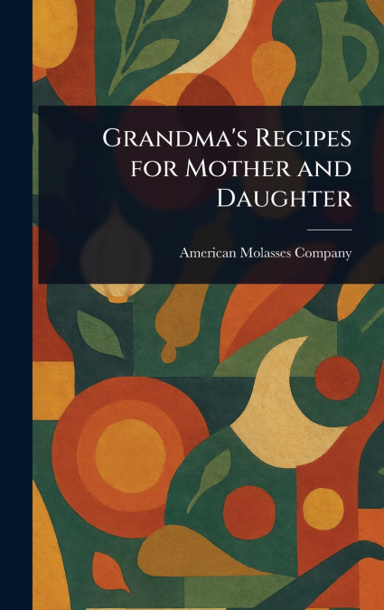 Grandma’s Recipes for Mother and Daughter
