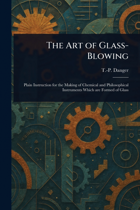 The Art of Glass-Blowing