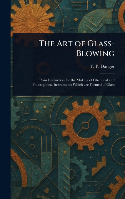 The Art of Glass-Blowing