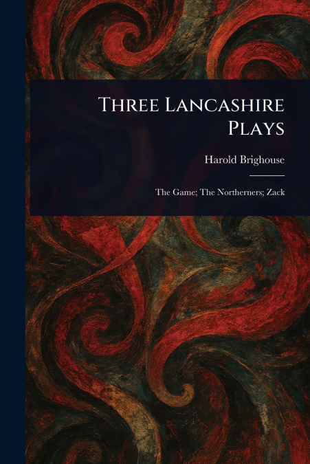 Three Lancashire Plays