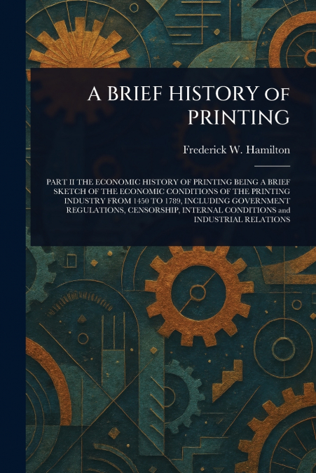 A BRIEF HISTORY of PRINTING
