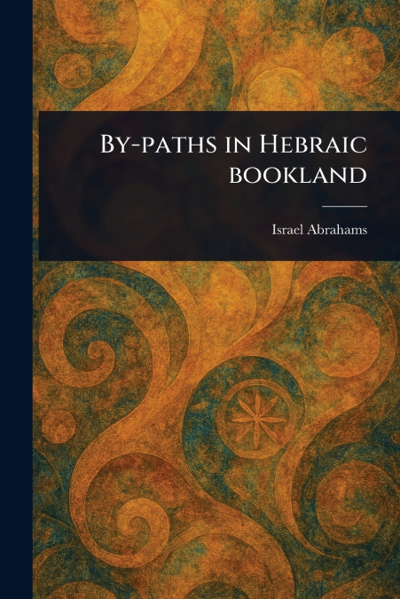 By-paths in Hebraic Bookland