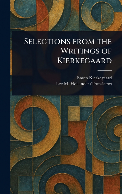 Selections From the Writings of Kierkegaard