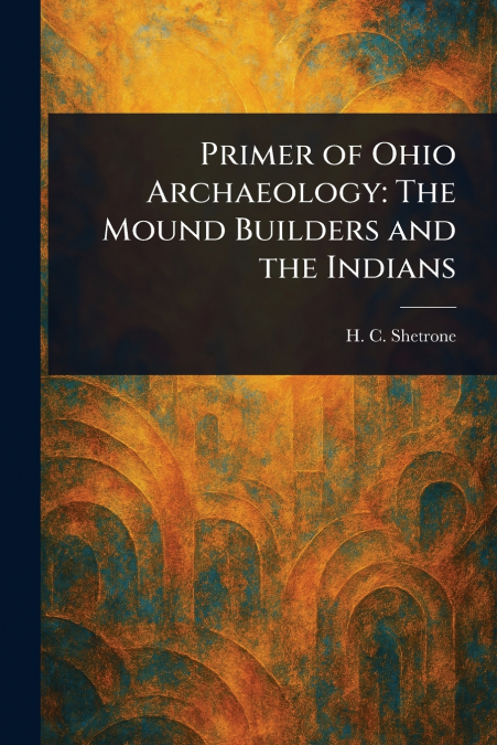 Primer of Ohio Archaeology