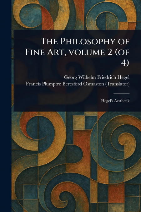The Philosophy of Fine Art, Volume 2 (of 4)