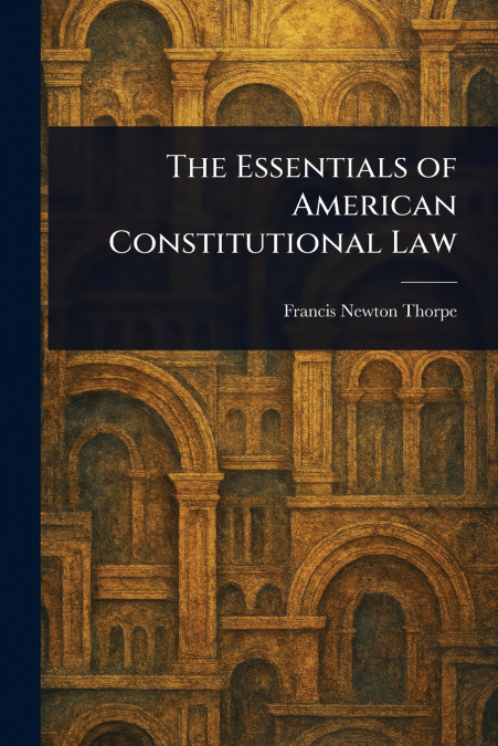 The Essentials of American Constitutional Law