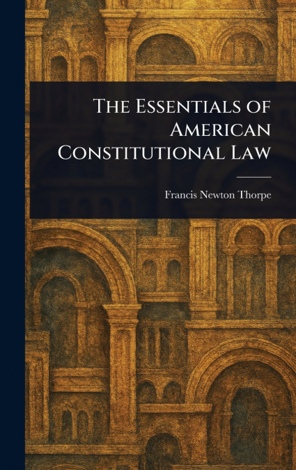 The Essentials of American Constitutional Law