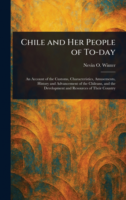 Chile and Her People of To-day