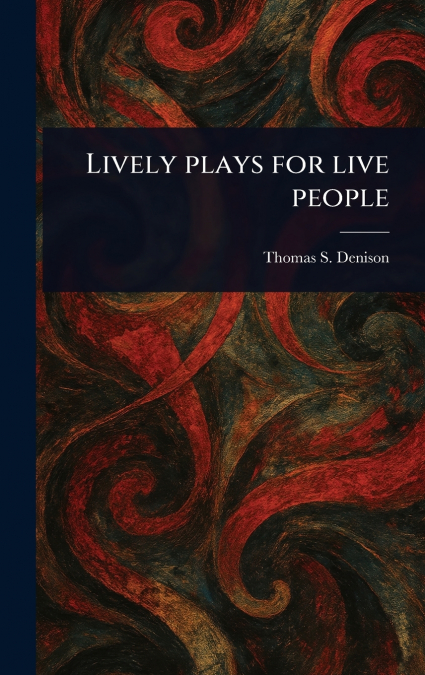 Lively Plays for Live People