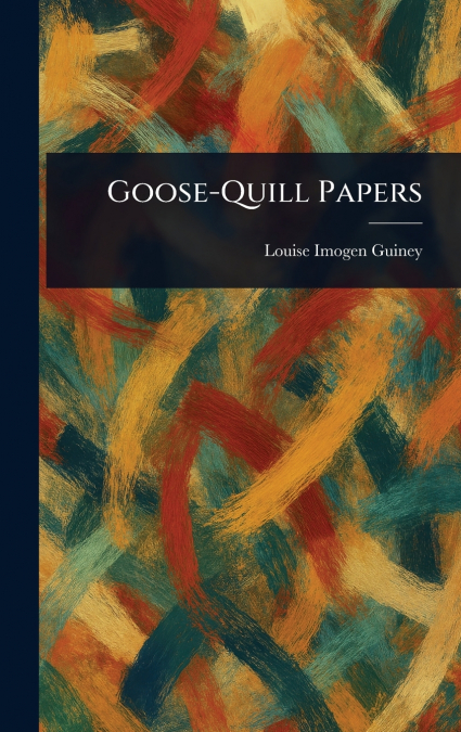 Goose-Quill Papers