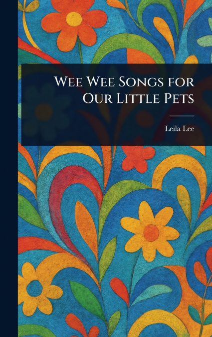 Wee Wee Songs for Our Little Pets